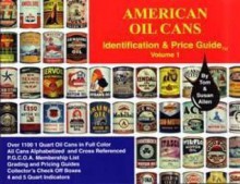 American Oil Cans: Identification and Price Guide - Tom Allen