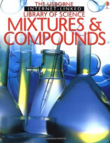 Mixtures and Compounds (Internet-linked Library of Science) - Alastair Smith, P. Clarke