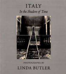 Italy: In the Shadow of Time - Linda Butler