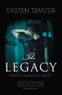 The Legacy. Kirsten Tranter - Kirsten Tranter