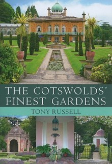 Cotswold's Finest Gardens, The - Tony Russell