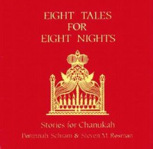 Eight Tales for Eight Nights: Stories for Chanukah - Peninnah Schram