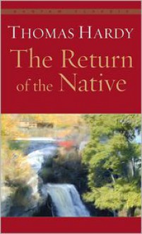 The Return of the Native - Thomas Hardy