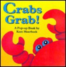 Crabs Grab!: A Pop-Up Book - Kees Moerbeek