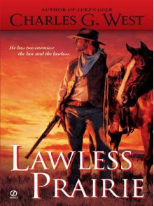 Lawless Prairie - Charles G. West