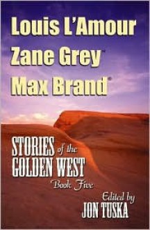 Stories Of The Golden West, Book 5 - Jon Tuska