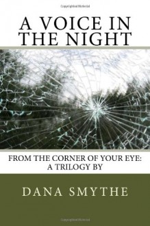 A Voice in the Night: 1 (From the Corner of Your Eye) - Dana Smythe