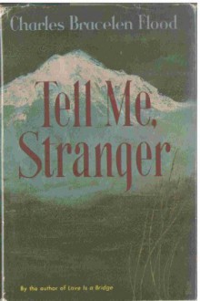 Tell Me, Stranger - Charles Bracelen Flood