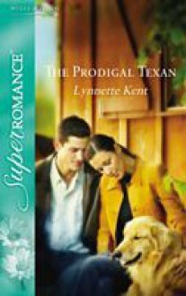 The Prodigal Texan - Lynnette Kent