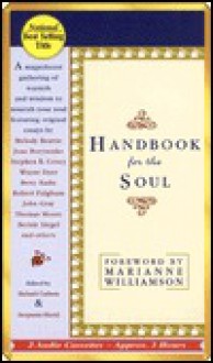 Handbook for the Soul - Richard Carlson, Benjamin Shield, Marianne Williamson, Blair Brown