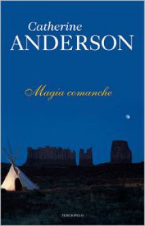 Magia comanche - Catherine Anderson