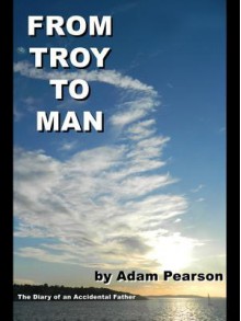 From Troy to Man - Adam Pearson