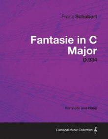 Fantasie in C Major D.934 - For Violin and Piano - Franz Schubert