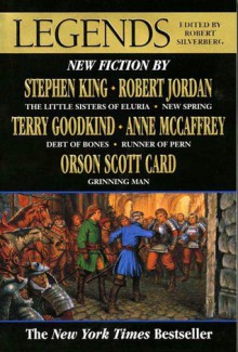 Legends: Short Novels By The Masters of Modern Fantasy - Terry Goodkind, Robert Silverberg, Robert Jordan, Stephen King