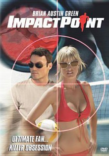 Impact Point - Hayley Cloake, Brian Austin Green, Melissa Keller