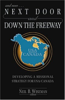 And Now Next Door and Down the Freeway - Neil B. Wiseman