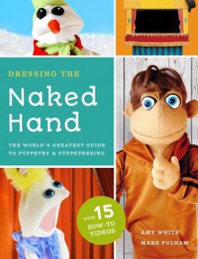 Dressing the Naked Hand - Amy White, Joe Flores, Mark H Pulham