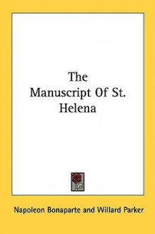 The Manuscript of St. Helena - Napoleon