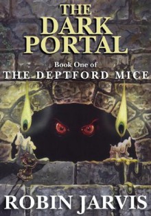 The Dark Portal (The Deptford Mice Trilogy) - Robin Jarvis