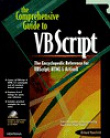 The Comprehensive Guide to VBScript: The Encyclopedic Reference for VBScript, HTML & ActiveX - Richard Mansfield