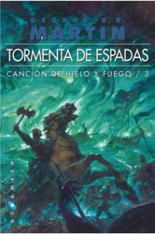 Tormenta de espadas (Canción de hielo y fuego, #3) - George R.R. Martin