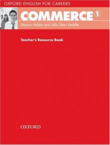 Commerce 1 Teacher's Resource Book - Martyn Hobbs, Julia Starr Keddle