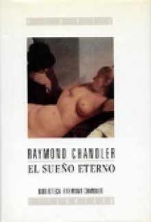 El sueño eterno - Raymond Chandler