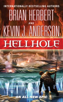 Hellhole - Brian Herbert, Kevin J. Anderson