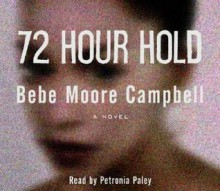 72 Hour Hold - Bebe Moore Campbell