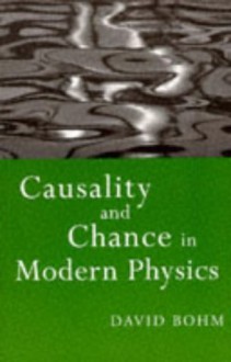 Causality and Chance in Modern Physics - David Bohm