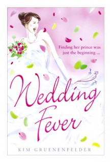 Wedding Fever - Kim Gruenenfelder