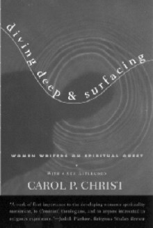 Diving Deep & Surfacing: Women Writers on Spiritual Quest - Carol P. Christ