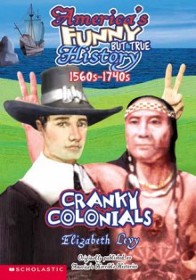 Cranky Colonials - Elizabeth Levy, Daniel McFeeley