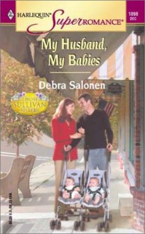 My Husband, My Babies (Those Sullivan Sisters, #1) - Debra Salonen