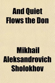 And Quiet Flows the Don (book 1) - Mikhail Sholokhov