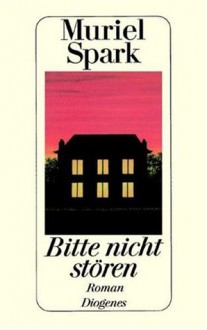 Bitte Nicht Stören - Muriel Spark