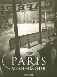 Paris Mon Amour - Jean-Claude Gautrand