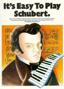 It's Easy to Play Schubert - Daniel Scott, Franz Schubert