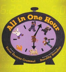 All in One Hour - Susan Stevens Crummel, Dorothy Donohue