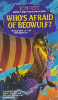 Who's Afraid of Beowulf? - Tom Holt