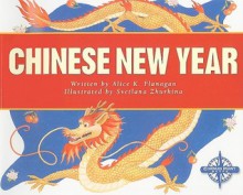 Chinese New Year - Alice K. Flanagan, Svetlana Zhurkina