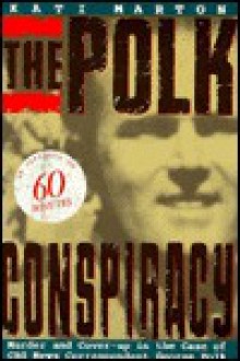 The Polk Conspiracy - Kati Marton