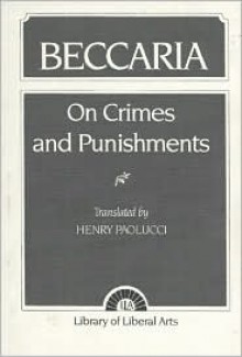 An Essay on Crimes and Punishments, Translated from the Italian: With a Commentary, Attributed to Mons. de Voltaire, Translated from the French - Cesare Beccaria, Voltaire