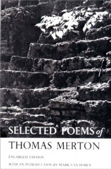 Selected Poems of Thomas Merton - Thomas Merton, Mark Van Doren