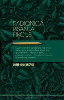 Radionica pisanja fikcije - Josip Novakovich