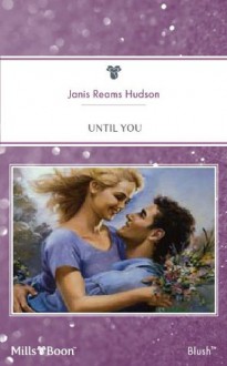 Mills & Boon : Until You - Janis Reams Hudson