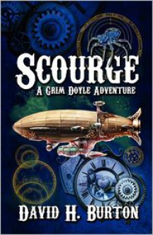 Scourge: A Grim Doyle Adventure - David H. Burton