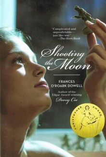 Shooting the Moon - Frances O'Roark Dowell