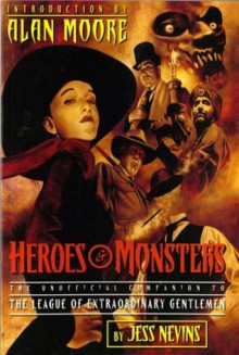 Heroes and Monsters - Jess Nevins