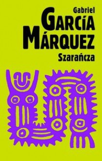 Szarańcza - Carlos Marrodán Casas, Gabriel García Márquez